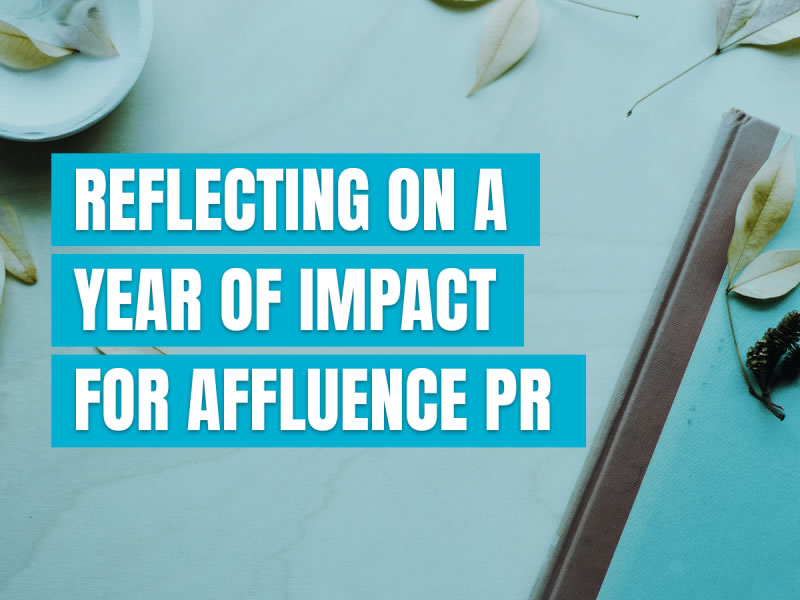 Reflecting on a Year of Impact for Affluence PR